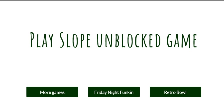 Slope Unblocked Games